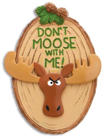 Handcrafted Magnet - Don't Moose w/Me